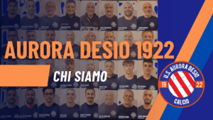 Scopri di più sull'articolo Aurora Desio 2026: Chi siamo e perché scegliere la nostra Scuola Calcio